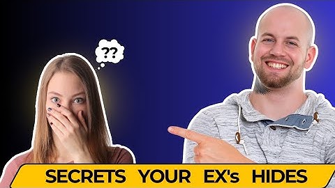 What is the Secret Your Ex doesn’t Want you to Know
