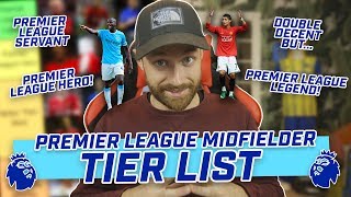 TIER LIST: Premier League Midfielders - Who are the best ever?