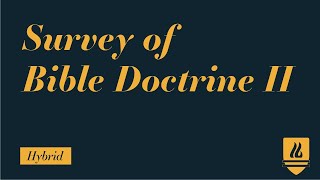Survey of Bible Doctrine II