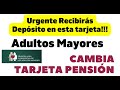 ADULTOS MAYORES OPERATIVO CAMBIO TARJETA