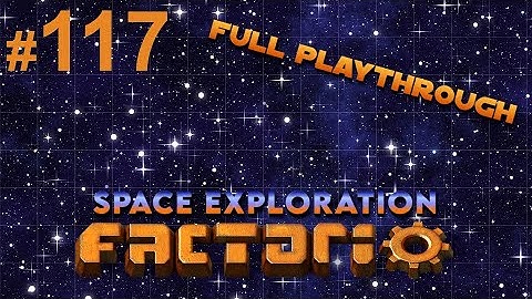 Part 117, where we finally build Naquium Hauler ship ! [Factorio Space Exploration Playthrough]