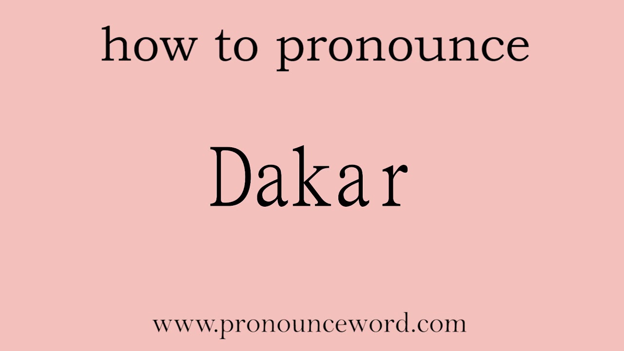 pronounce wordhow to pronounce Dakar in english (correct!). YouTube
