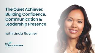 The Quiet Achiever Building Confidence Communication U0026 Leadership Presence W Linda Raynier