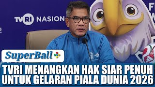 TVRI Resmi Menjadi Pemegang Hak Siar Selama Gelaran Piala Dunia 2026