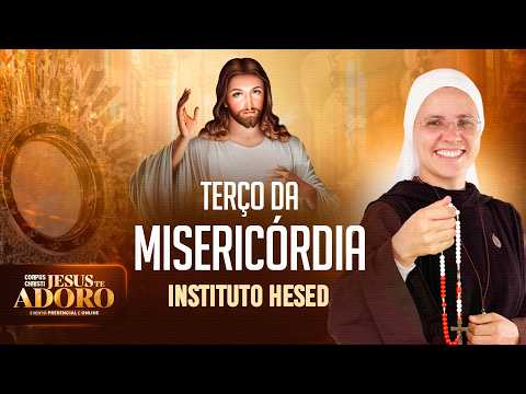 Terço da Misericórdia | Instituto Hesed - 06/06