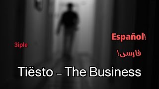 The Business by Tiësto (Subtitulada en Español & Persian)تیستو، «انجامش بدیم»، با زیرنویس فارسی