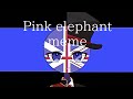 【countryhumans】Pink elephant | meme【🇬🇧🇪🇸🇫🇷🇺🇸】