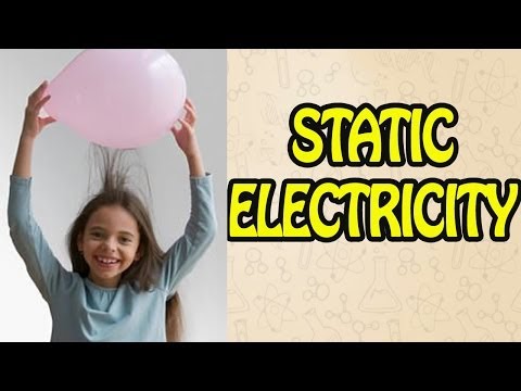 Video: Cum explicați electricitatea statică preșcolarilor?