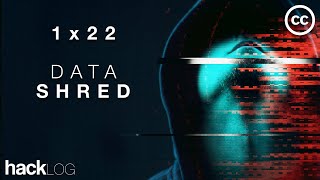HACKLOG 1x22 - How to Shred Data - Data Shredding (Subtitled)