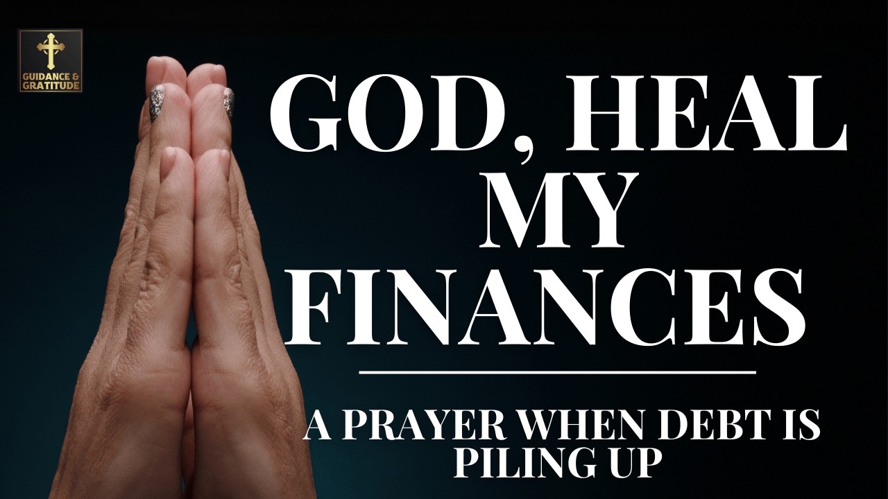 God, Heal My Finances | A Prayer When Debt Is Piling Up