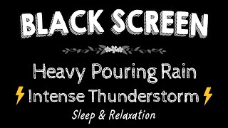 ⚡Wonderful Deep Sleep on Rainy Night | Intense Thunderstorm, Heavy Pouring Rain & Thunder Sounds