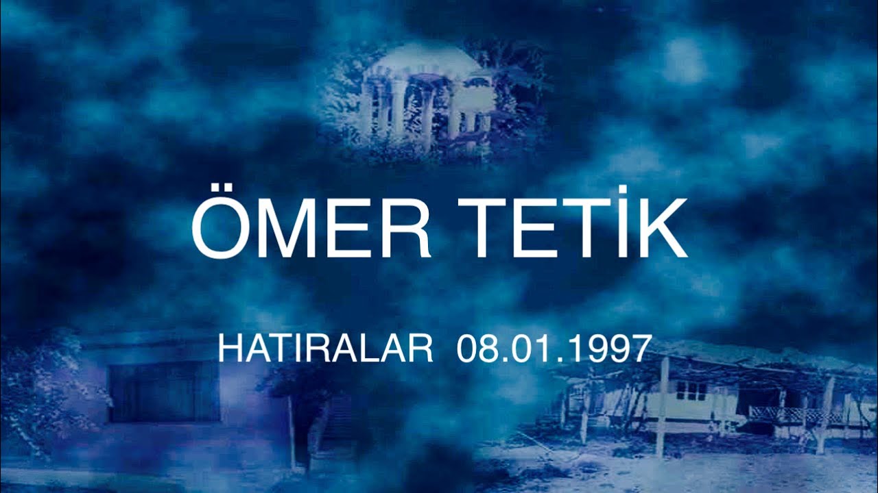 ömer tetik - hatıralar 08.01.1997