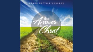 Video thumbnail of "Grace Baptist College - If Only Just a Few"