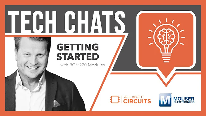 Getting Started with GBM220 Modules | Tech Chats - Silicon Labs and Mouser Electronics