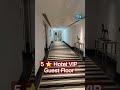 5 ⭐ Hotel VIP Guests Floor