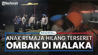 Anak 15 Tahun Hilang Tenggelam Saat Rekreasi di Pantai Cemara Abudenok Malaka