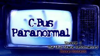 C-Bus Paranormal Paracast: EP 4 - Ohio State Reformatory  (Bonus Content)