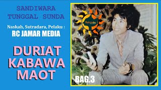 Download lagu RC.JAMAR MEDIA - DURIAT KABAWA MAOT BAG 3
