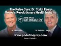 The Pulse Cure Technique | Dr. Torkil Faerø Reveals Revolutionary Health Insights | S5 - E11