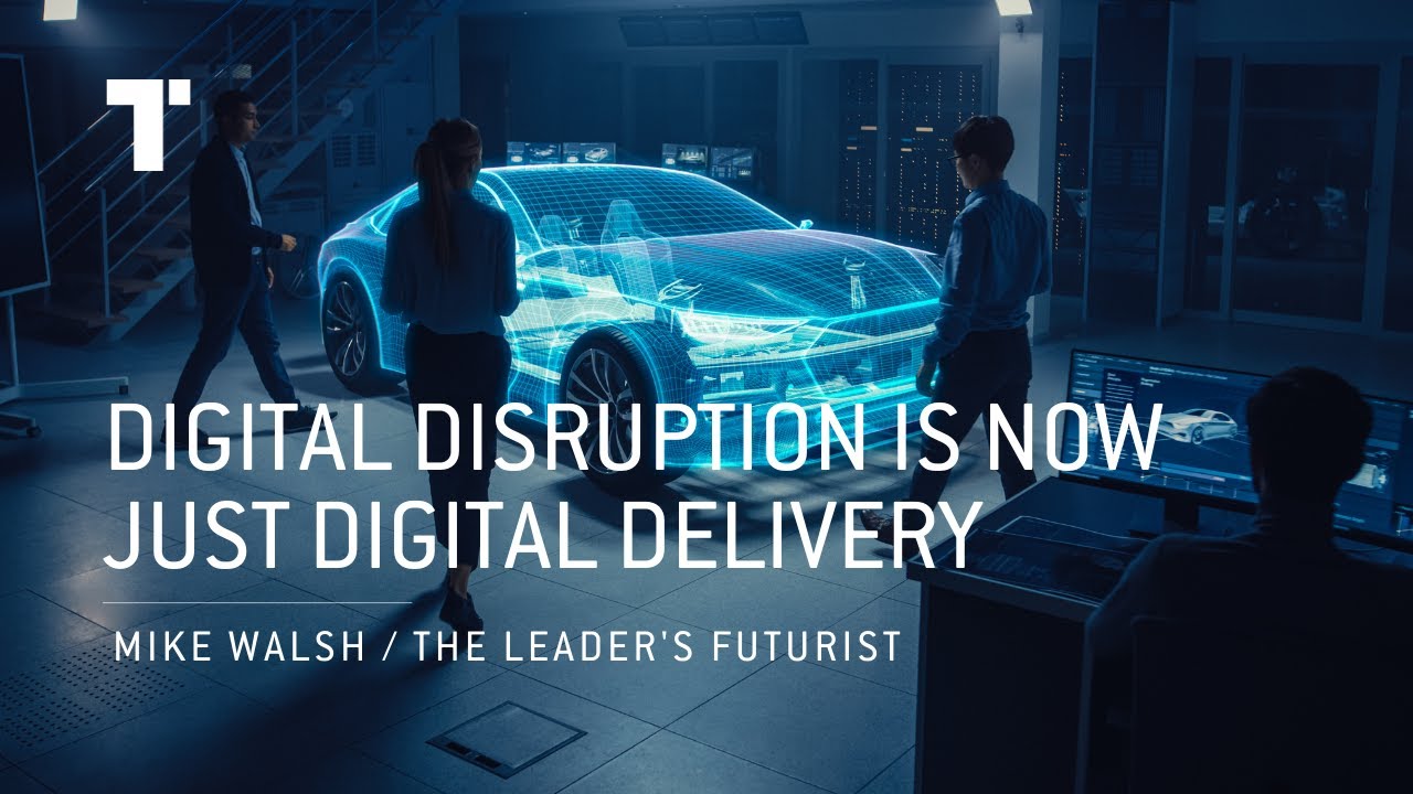 Digital Disruption Is Now Just Digital Delivery | Mike Walsh | Futurist ...