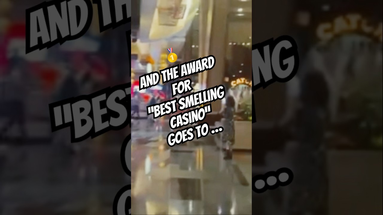 The Award for “Best Smelling Casino” Goes To… | 