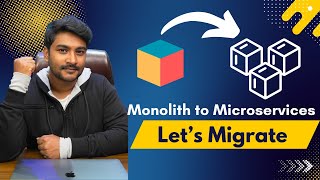 Monolith to Microservices Migration | Microservices Tutorial