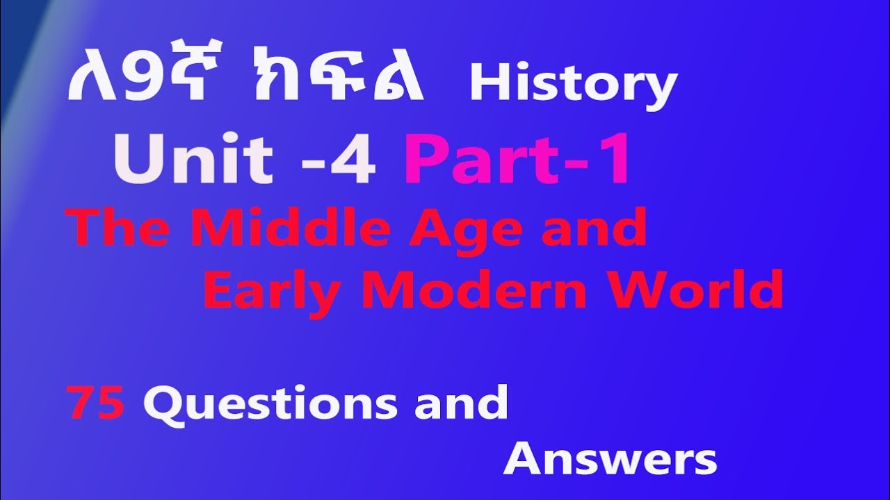 Grade 9 History Unit 4 | Part-1The Middle Age and Early Modern World | Questions and Answers