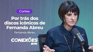 Fernanda Abreu reveals the behind-the-scenes story of creating the hits of her career.