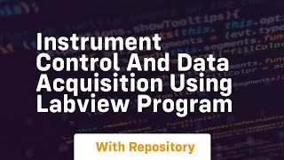 instrument control and data acquisition using labview program