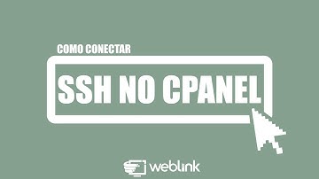 COMO CONECTAR O SSH NO CPANEL - WEBLINK