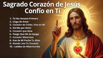 🔥 Sagrado Corazón de Jesús, Confío en Ti | Oración y Adoración Profunda