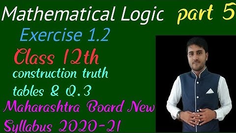 Mathematical Logic Class 12 HSC part 5 Exercise 1.2 | New Syllabus Maharashtra Board | Shadab khan