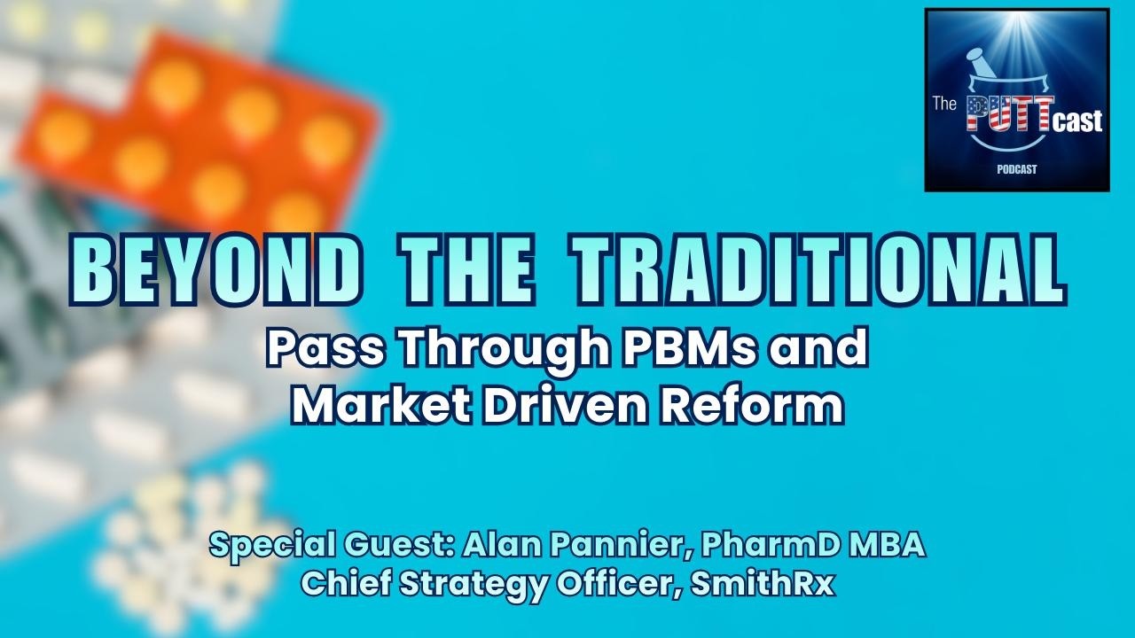 Beyond the Traditional: Pass Through PBMs & Market-Driven PBM Reform