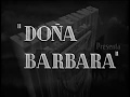 Doña Bárbara - 1943 (María Félix y Julián Soler.)