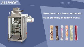 Celebrity How does two lanes automatic stick packing machine work? Profile