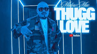 Malow Mac - Thugg Love (Official Music Video)