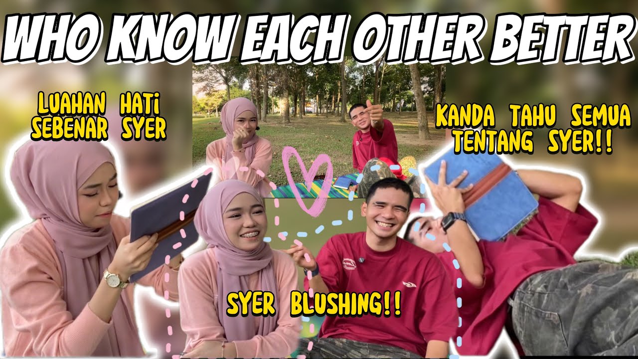 SYER NAK RAMPAS KANDA!! SIAPA PALING KENAL EACH OTHER?!