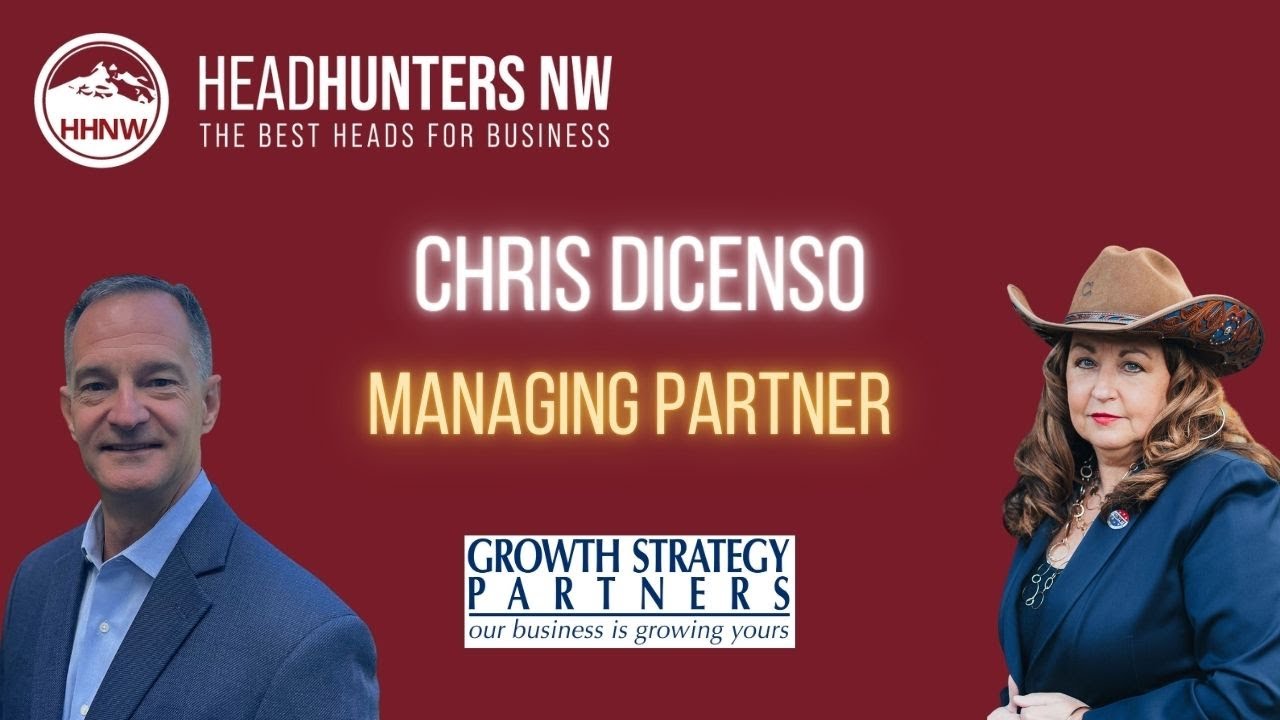 HeadHunters NW Podcast | Ep. 007 Chris DiCenso, Growth Strategy Partners