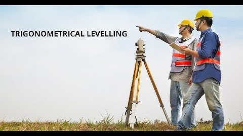 Module 5 Lecture 12 || Trigonometrical Levelling || By Shree Vardhan Srivastava