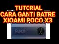 Cara ganti batre poco x3 pro andini0696