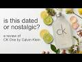 Dated, Nostalgic or Just Great? | CK One by Calvin Klein Fragrance Review