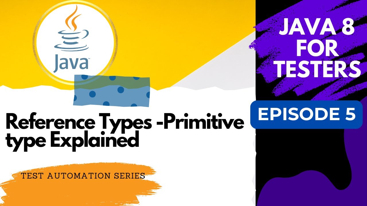 Java 8 for Testers: Reference Types: Non primitive Episode 6 - YouTube