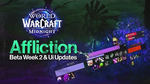 My Updated Affliction Warlock UI + Every Week 2 Change | Midnight Beta
