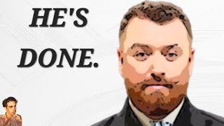 Sam Smith Is Now Paying The Price..