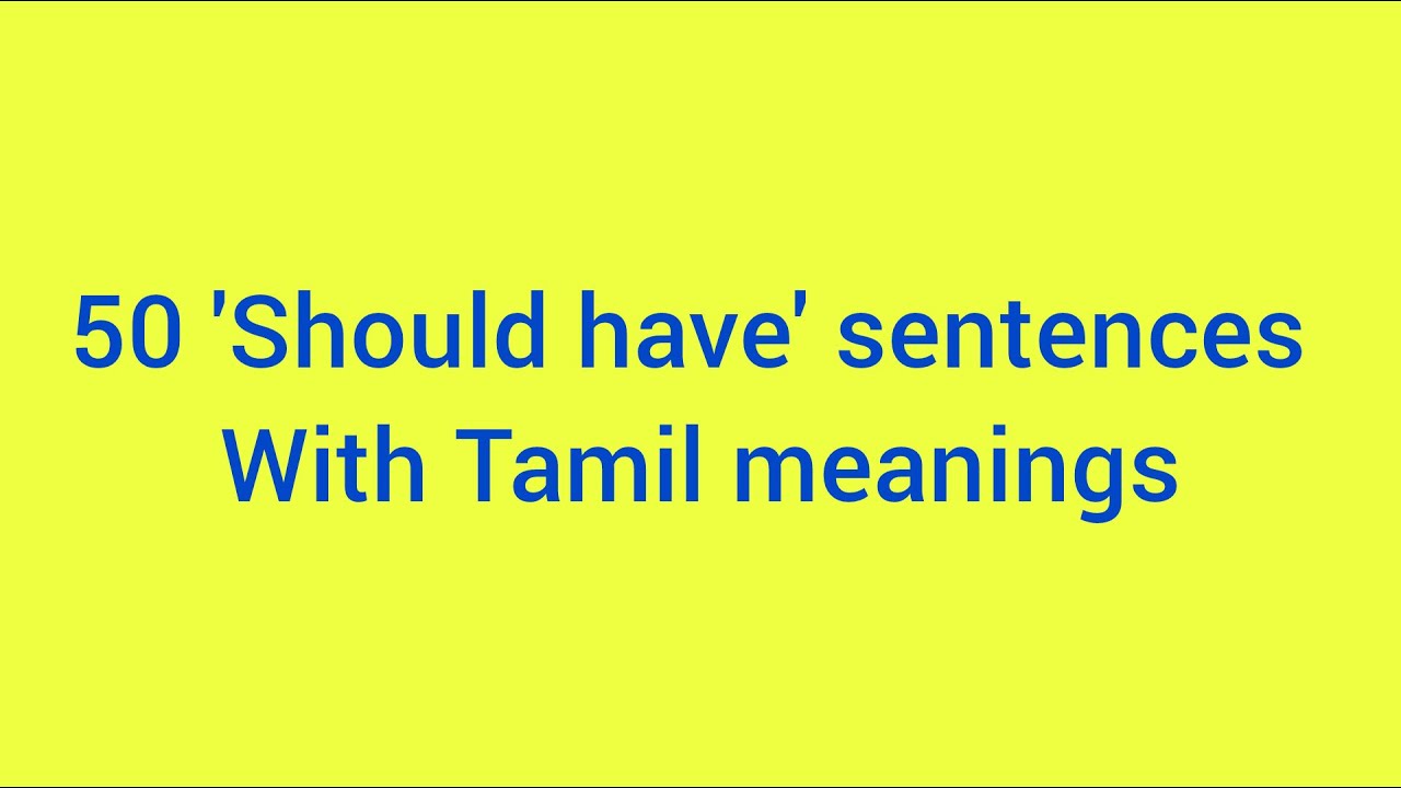 50 Should have sentences with Tamil meanings