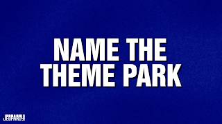 Name The Theme Park Category Jeopardy