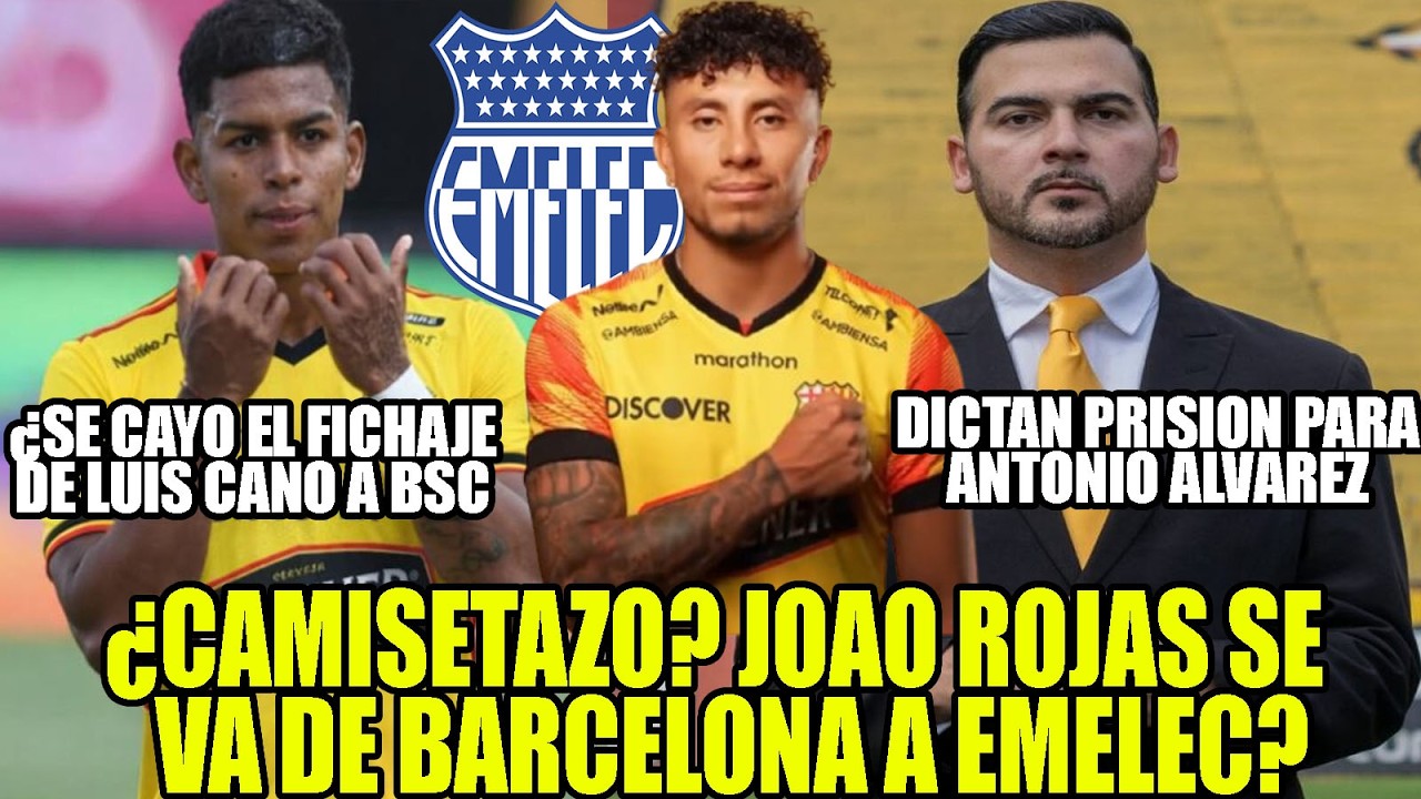 ¿CAMISETAZO? JOAO ROJAS SE  VA DE BARCELONA A EMELEC? ¿SE CAYO EL FICHAJE DE LUIS CANO A BSC? Y MAS