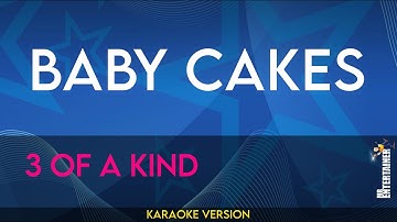Thumbnail of Baby Cakes - 3 Of A Kind (KARAOKE)