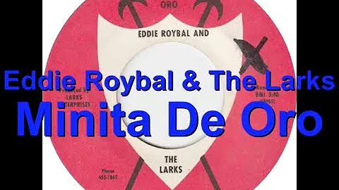 Eddie Roybal & The Larks-''Minita De Oro''