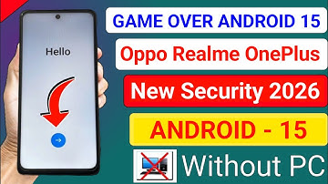 Game Over All OPPO Realme Oneplus | FRP BYPASS Android 15 | New Method 2026 | Without PC All Model 